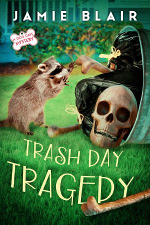 [A Dog Days Mystery 04] • Trash Day Tragedy
